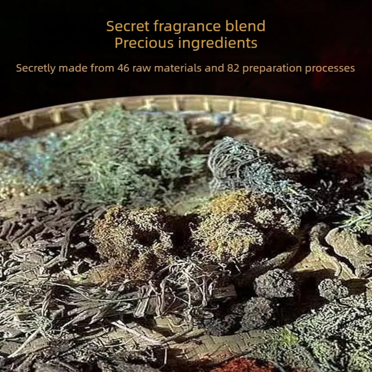 A close-up of a shallow dish filled with dried botanical and spice ingredients in mixed earthy tones, with promotional text at the top reading 'Secret fragrance blend Precious ingredients' and additional copy about 46 raw materials and 82 preparation processes.